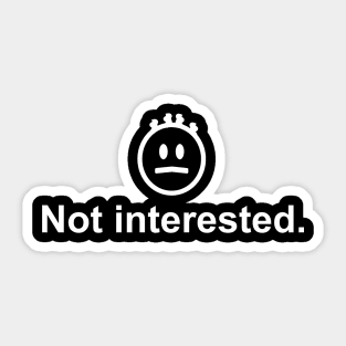 Not Interested Sticker